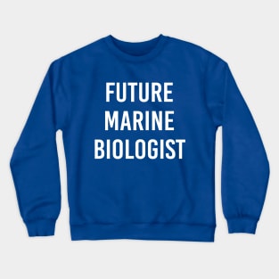 Future Marine Biologist (Blue) Crewneck Sweatshirt